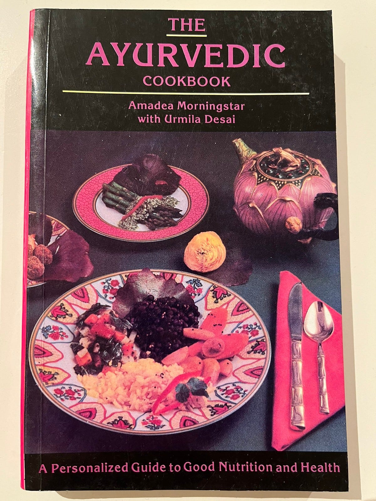 The Ayurvedic Cookbook A Personalized Guide to Good Nutrition and ...