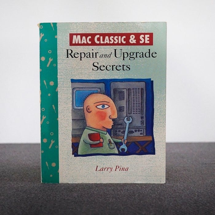 Apple Mac Classic & SE – Repair and Upgrade Secrets (Larry Pina 