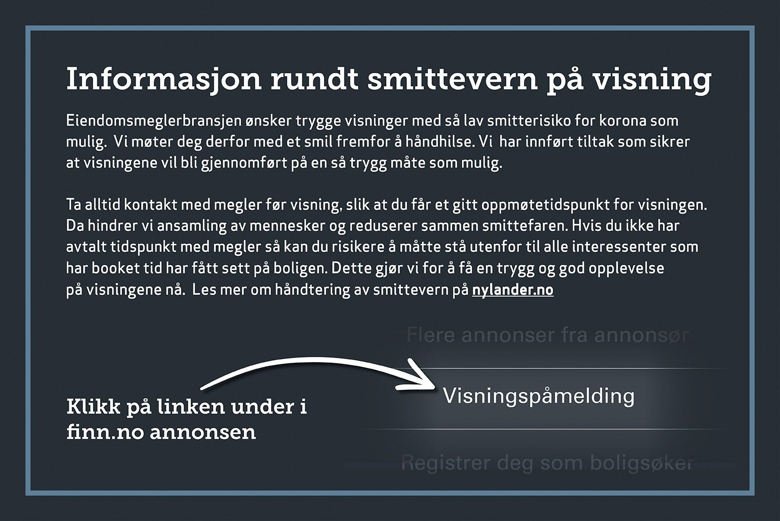 Informasjon om smittevern på visning. Se mer på https://nylander.no/handtering-av-smittevern-i-bolighandelen/ Galleribilde
