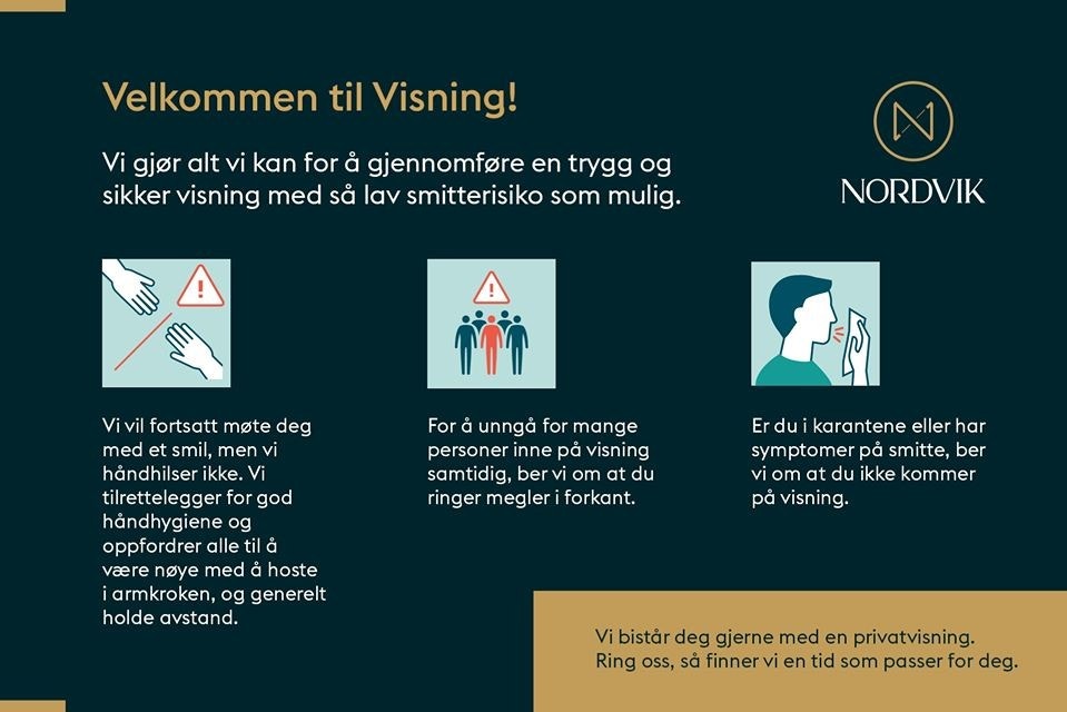 Sammen skal vi sikre trygge visninger. Om du ønsker å delta på visning må du melde deg på via lenken "Visningspåmelding" eller gi beskjed i forkant av visning på e-post ev. per telefon/SMS. Galleribilde