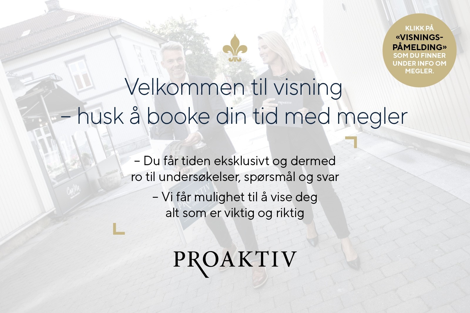 Velkommen til en hyggelig og trygg visning med Proaktiv Eiendomsmegling! Galleribilde