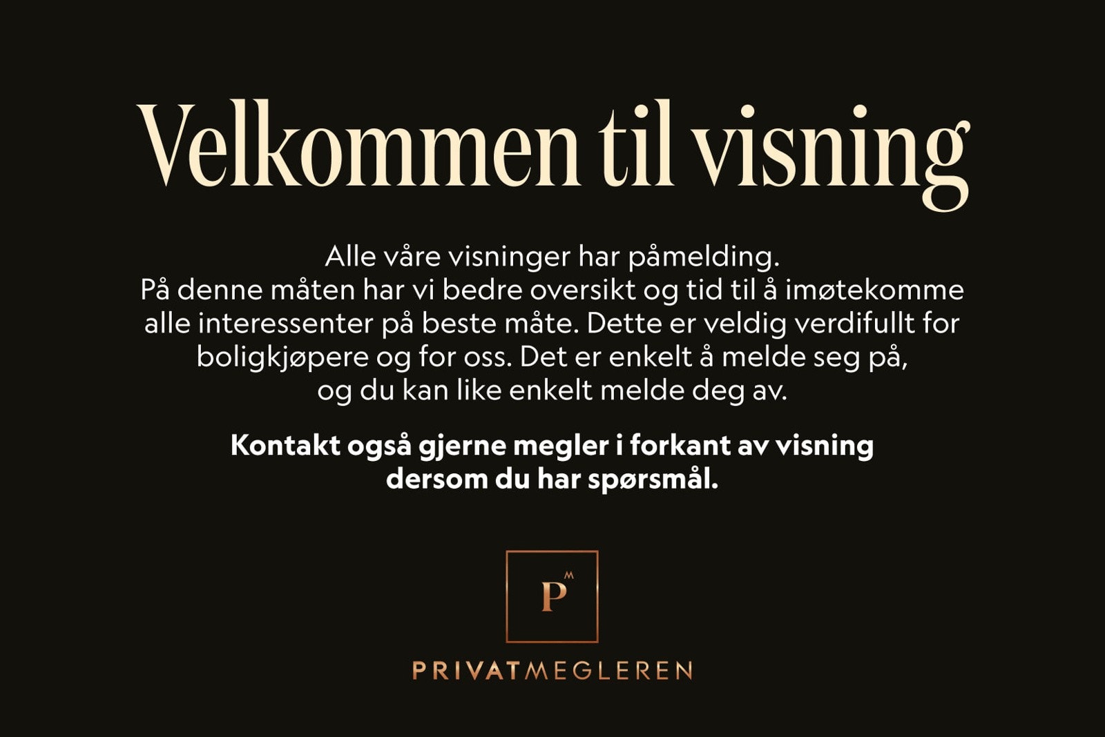 Visningsinformasjon - Alle våre visninger har påmelding! Galleribilde