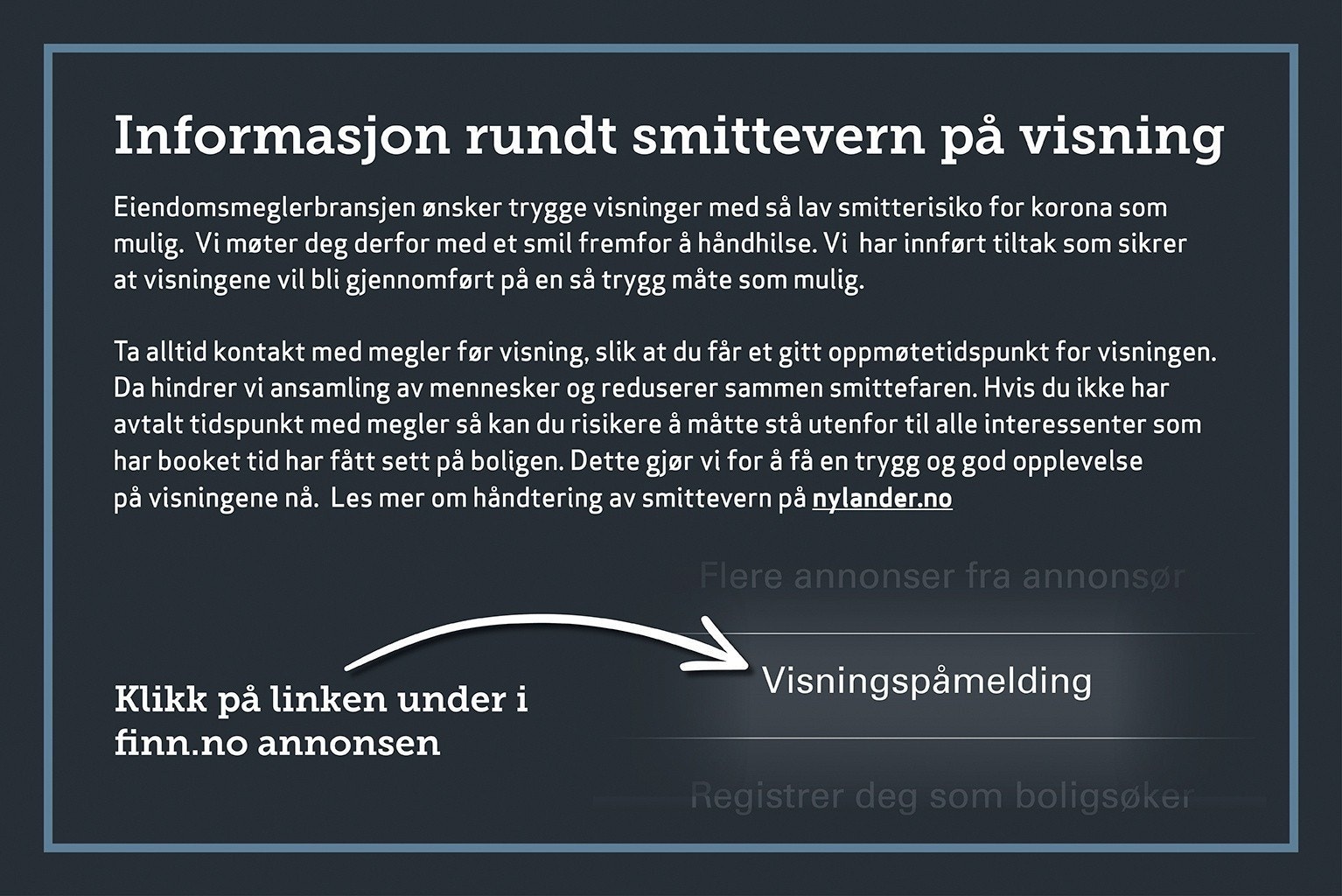 Informasjon om smittevern på visning. Se mer på https://nylander.no/handtering-av-smittevern-i-bolighandelen Galleribilde
