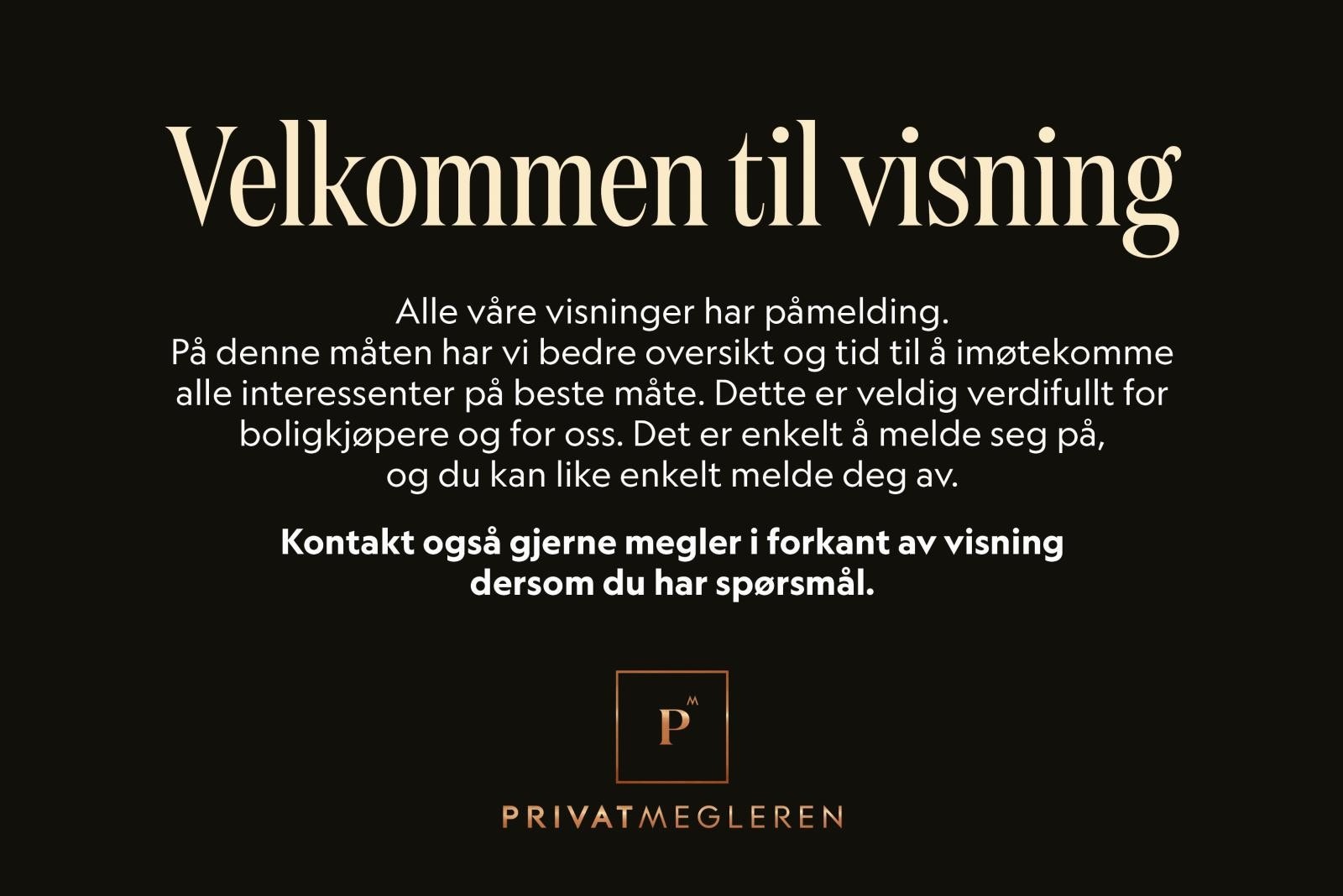 Husk påmelding til alle våre visninger Galleribilde