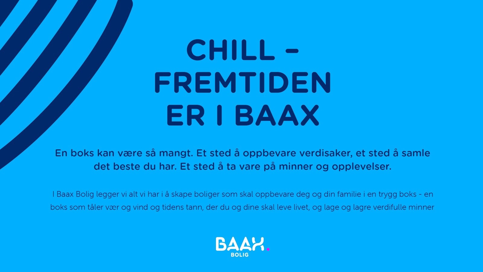 Chill - fremtiden er i Baax. Galleribilde