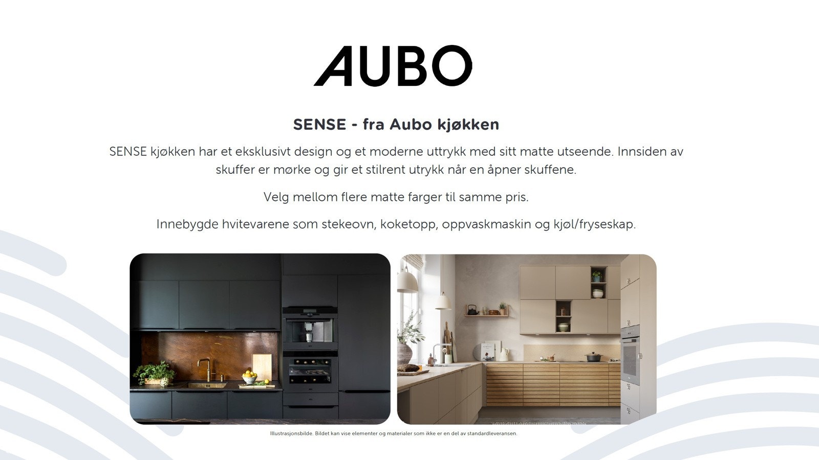 Kjøkken innredning type SENSE matt, levert av AUBO. Slett fronter og laminat benkeplate med flere fargealternativer inkludert. Det gjøres klar for innebygde hvitevarer som oppvaskmaskin, kjøl/fryseskap, platetopp og stekeovn. Galleribilde