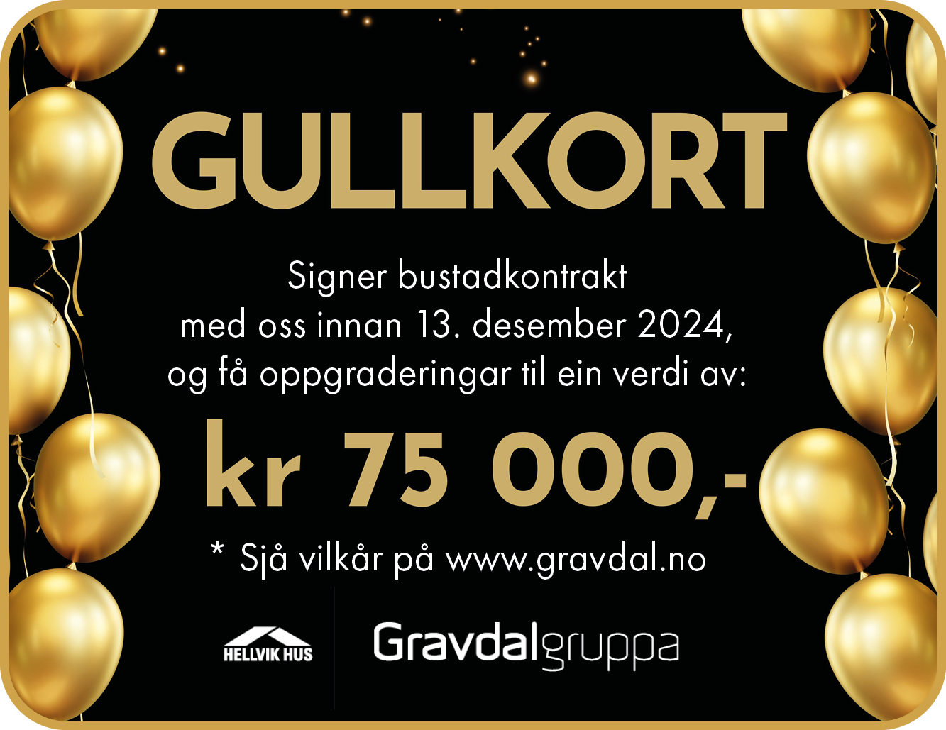 GULL-Sjanse: Slå til før 13. desember og få gullkortet med oppgravderingar verdt kr. 75.000,-