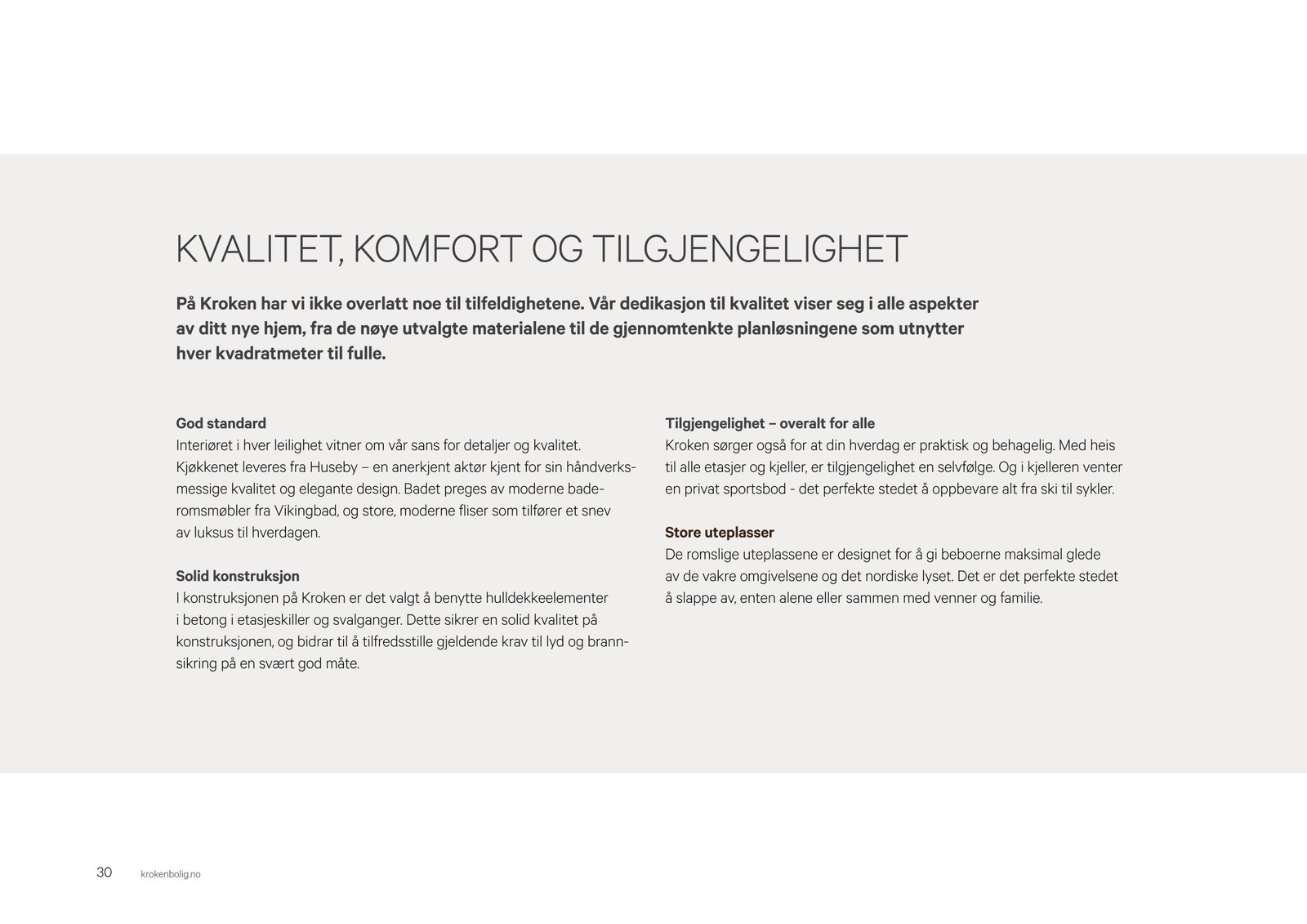KVALITET, KOMFORT OG TILGJENGELIGHET Galleribilde