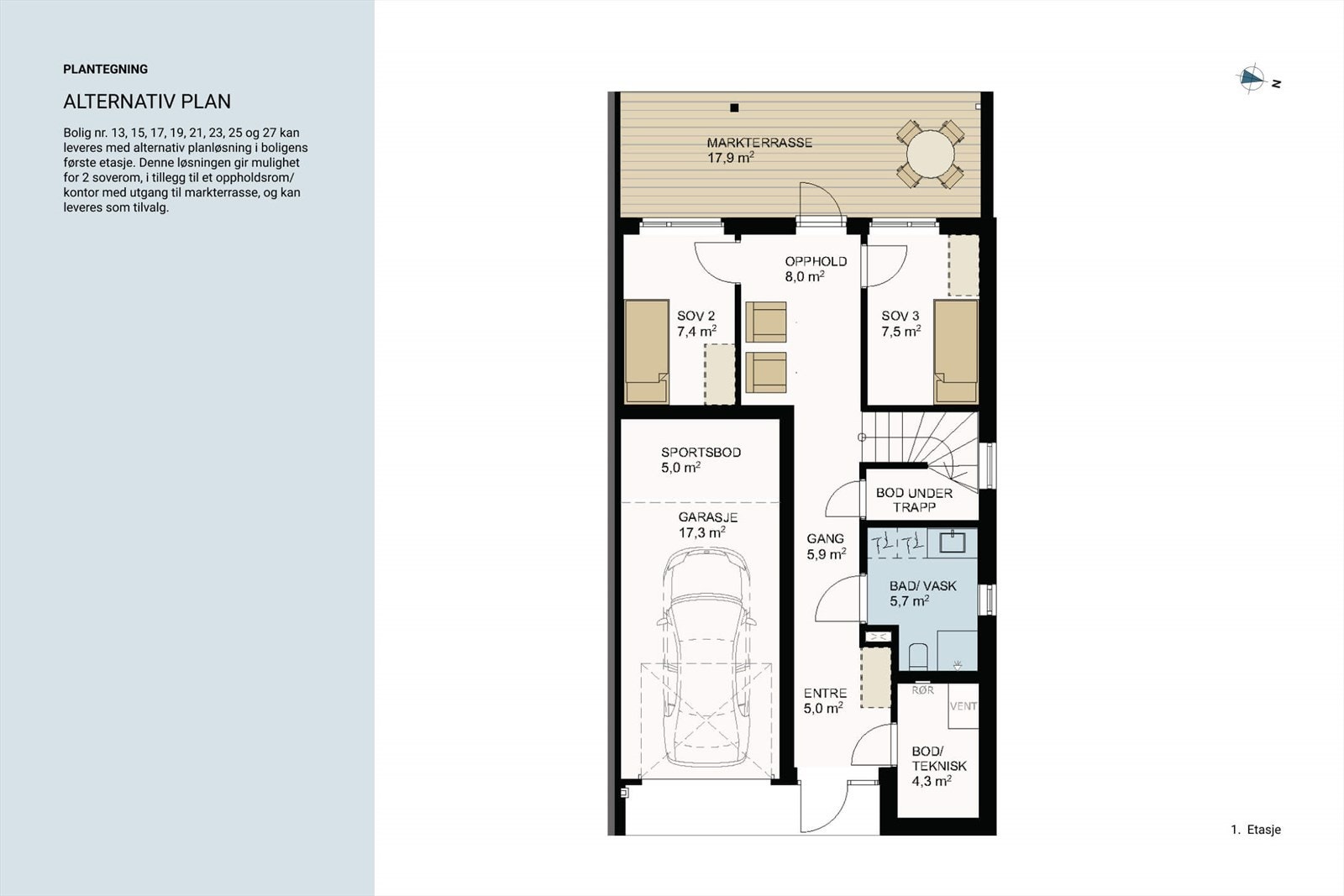Alternativ planløsning Plassen 13-25 - 1etasje. Denne løsningen er også mulig på Plassen 27 - der er det imidlertid en annen bodløsning - se egen plantegning Galleribilde