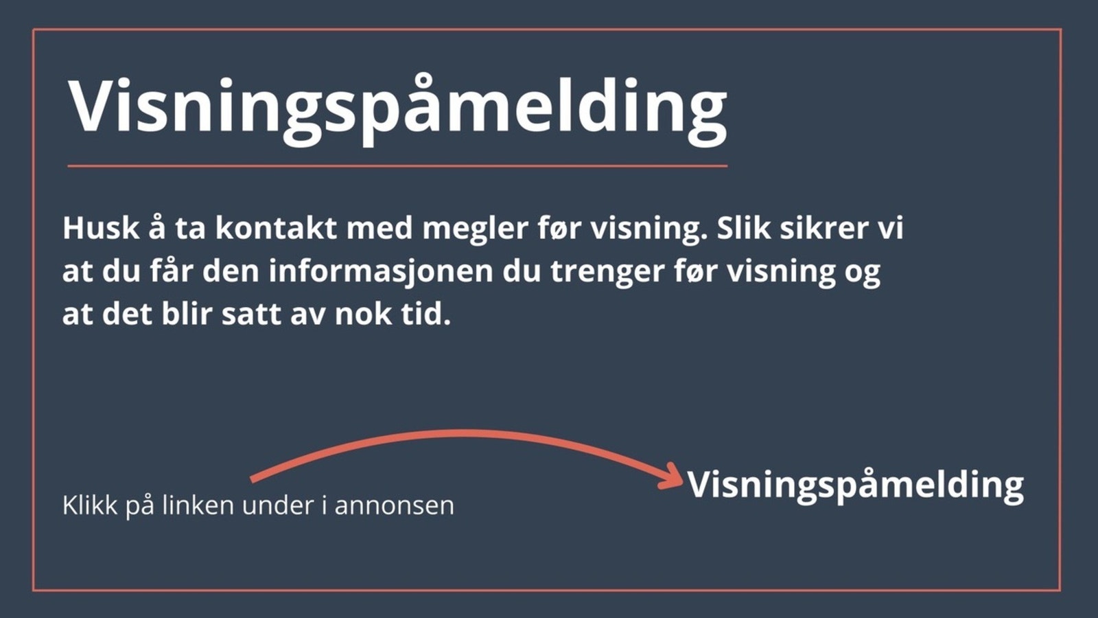Husk å melde deg på visning! Galleribilde