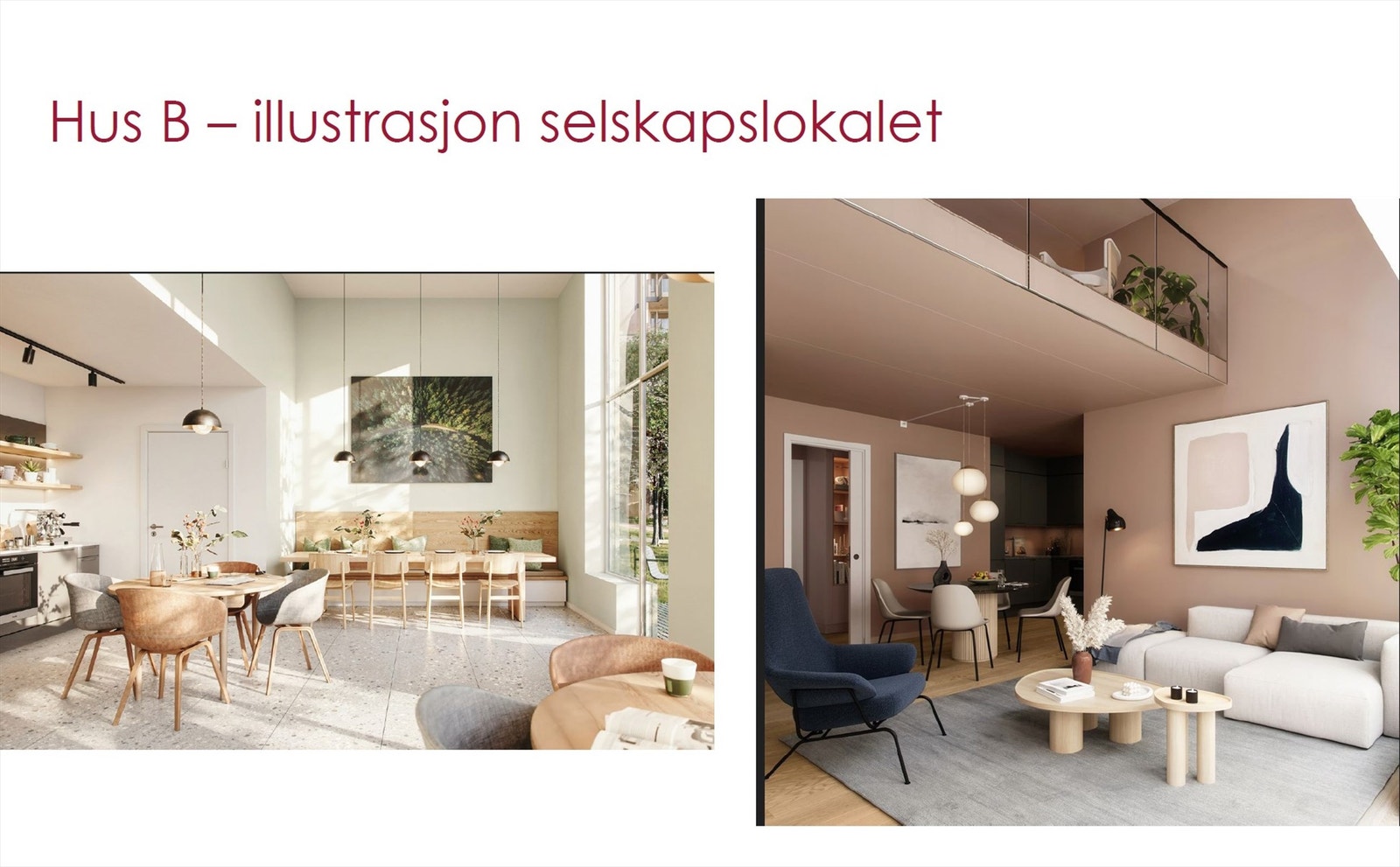 I fremtidige hus B kommer det et fellesareal for beboerne med oppholdsrom, kjøkken og arbeidsrom. Det vil også bli etablert to hotellrom som beboerne kan bruke til gjester. Avvik kan forekomme. Galleribilde