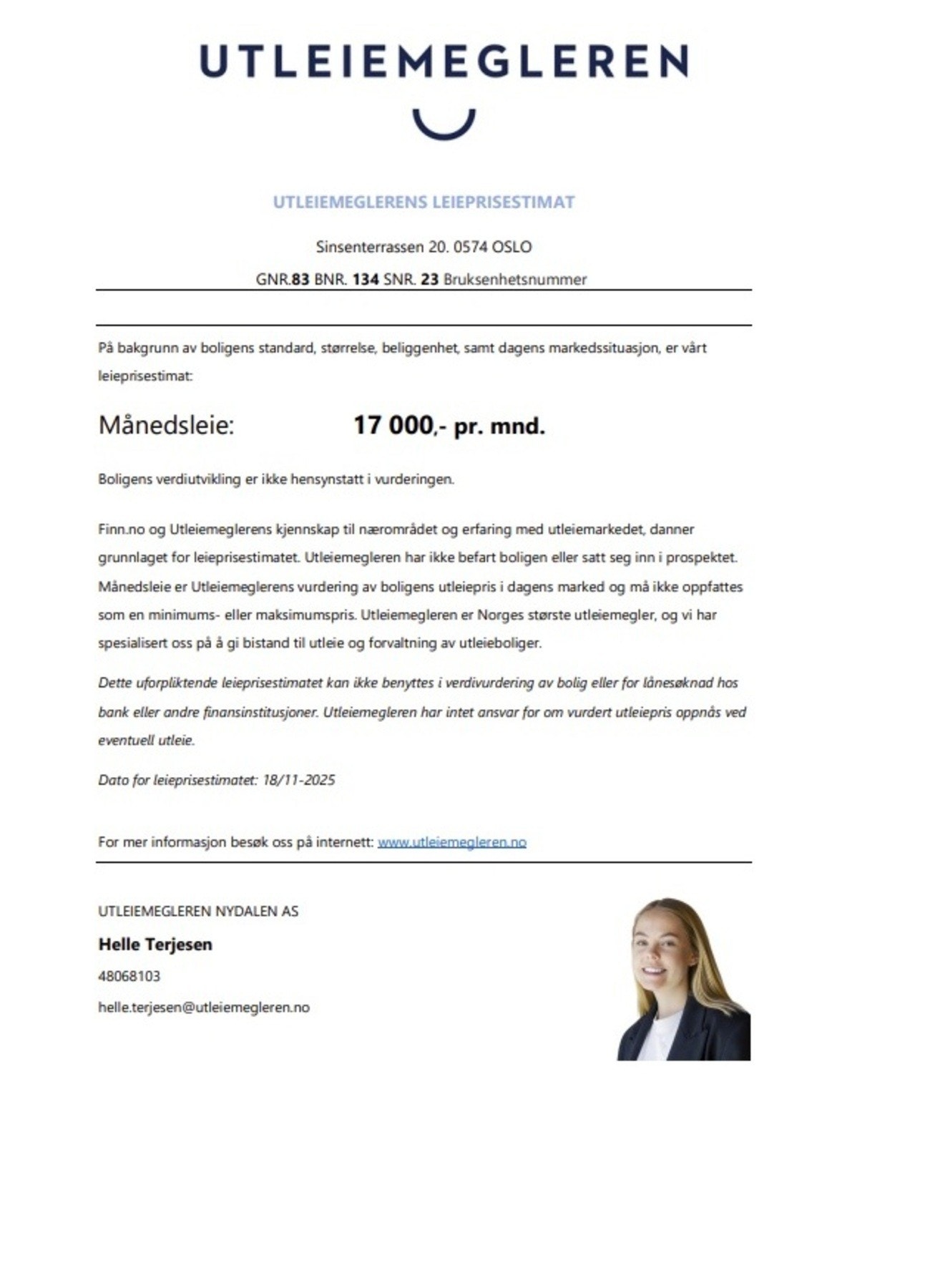 Boligen er selveier med gode utleiemuligheter. Se vedlagt prisestimat i salgsoppgaven. Galleribilde