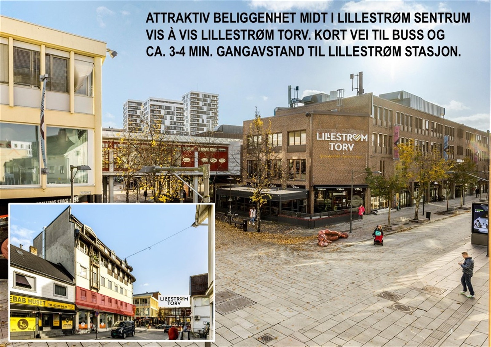 Eiendommen er beliggende vis à vis Lillestrøm Torv. Galleribilde