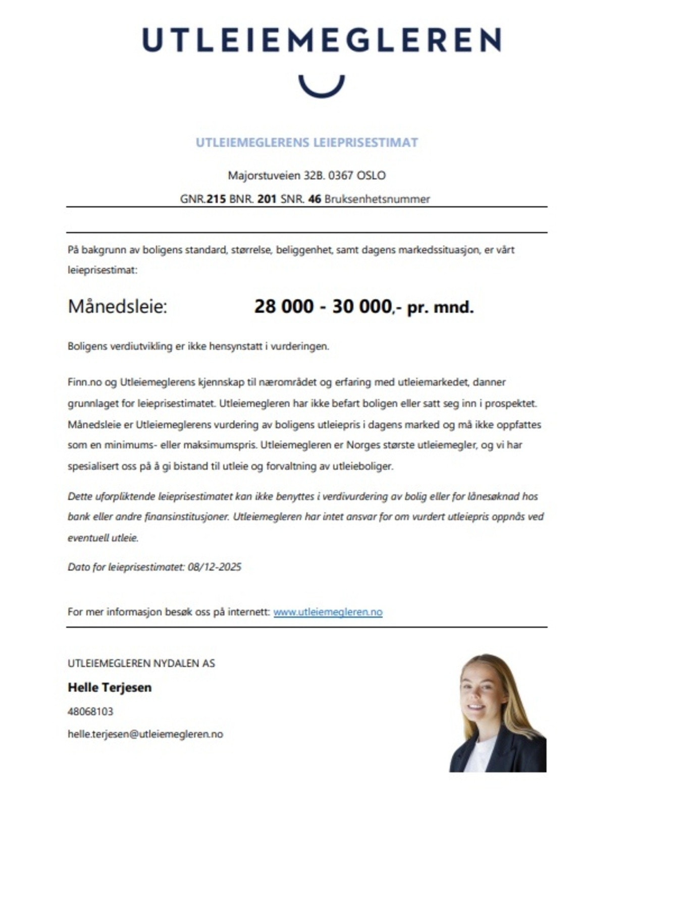 Utleievurdering.
Fyring, varmtvann og bredbånd er inkludert i felleskostnadene. Galleribilde