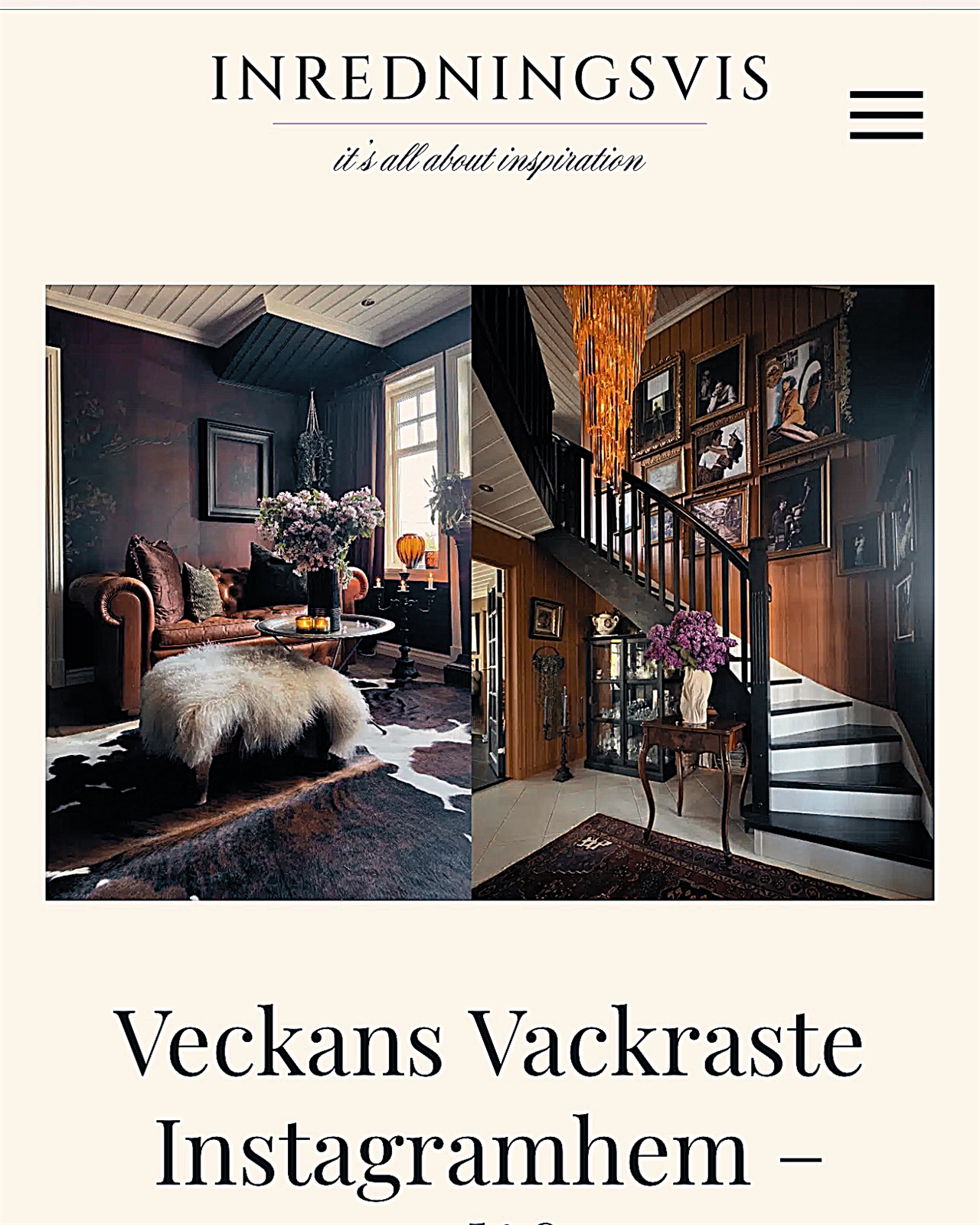 Eiendommen har også blitt trukket frem i "Inredningsvis", som ukens vakreste Instagram-hjem. Galleribilde