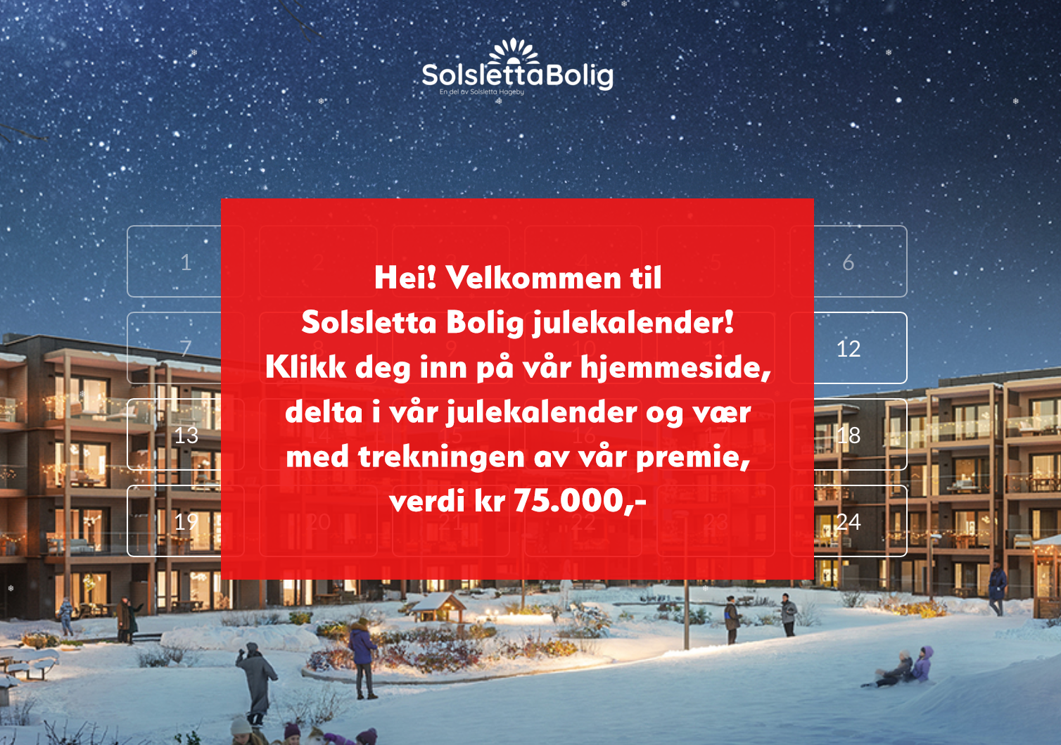 Meld deg på Solsletta´s julekalender for muligheten til å vinne kr 75 000,-! Link: https://www.solslettabolig.no/home#julekalender Galleribilde