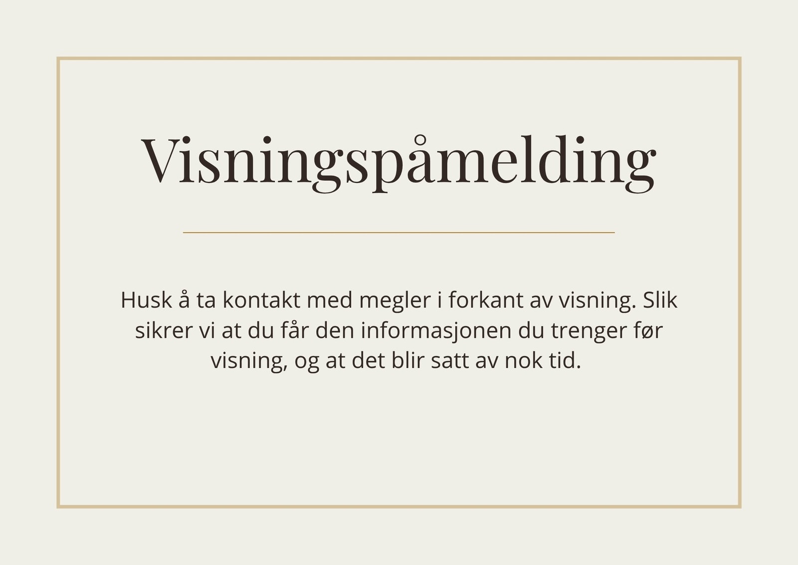 Vi minner om visningspåmelding slik at vi kan yte deg den beste servicen! Galleribilde