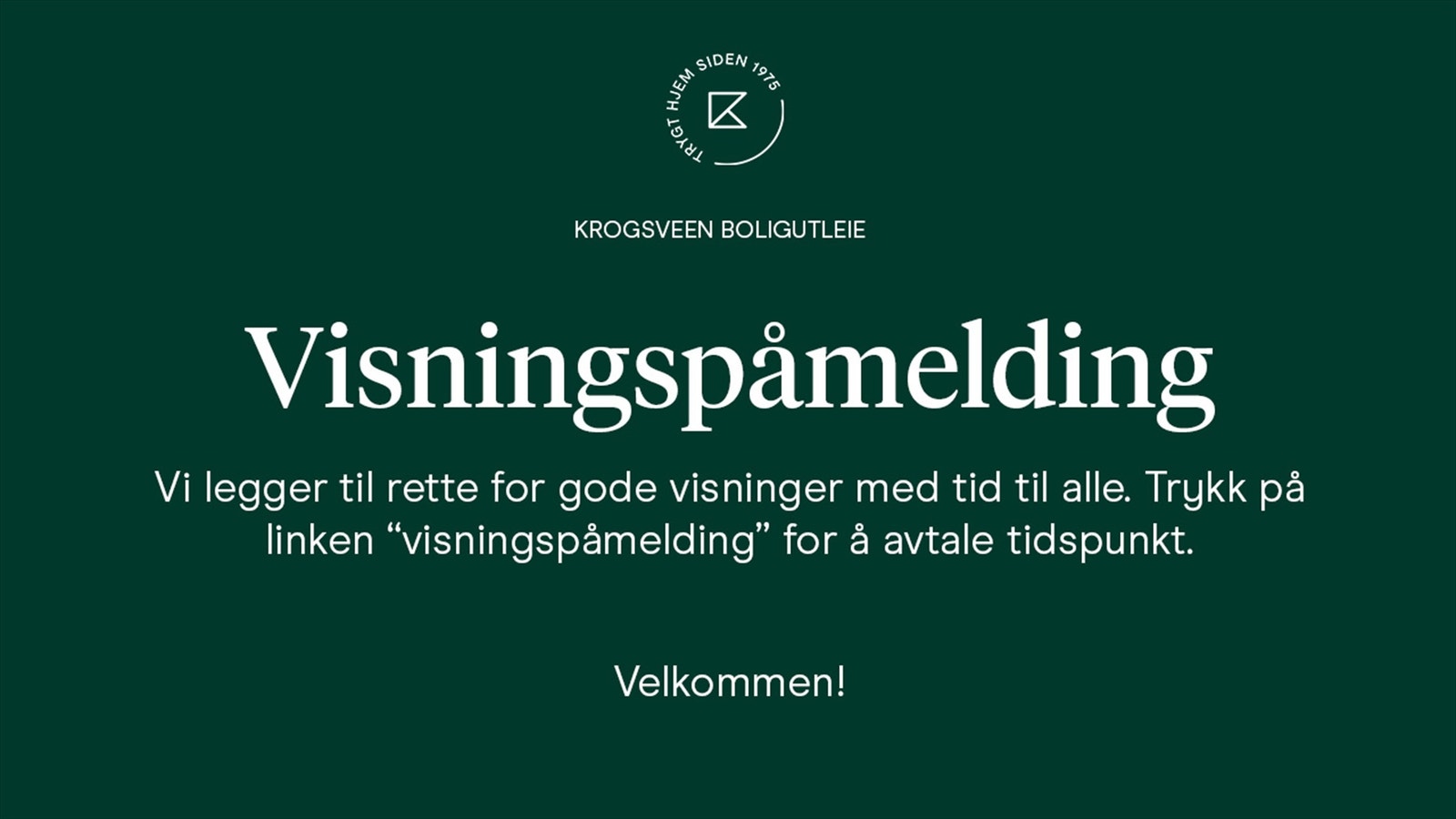 Vil du komme på visning Trykk på visningspåmelding. Galleribilde