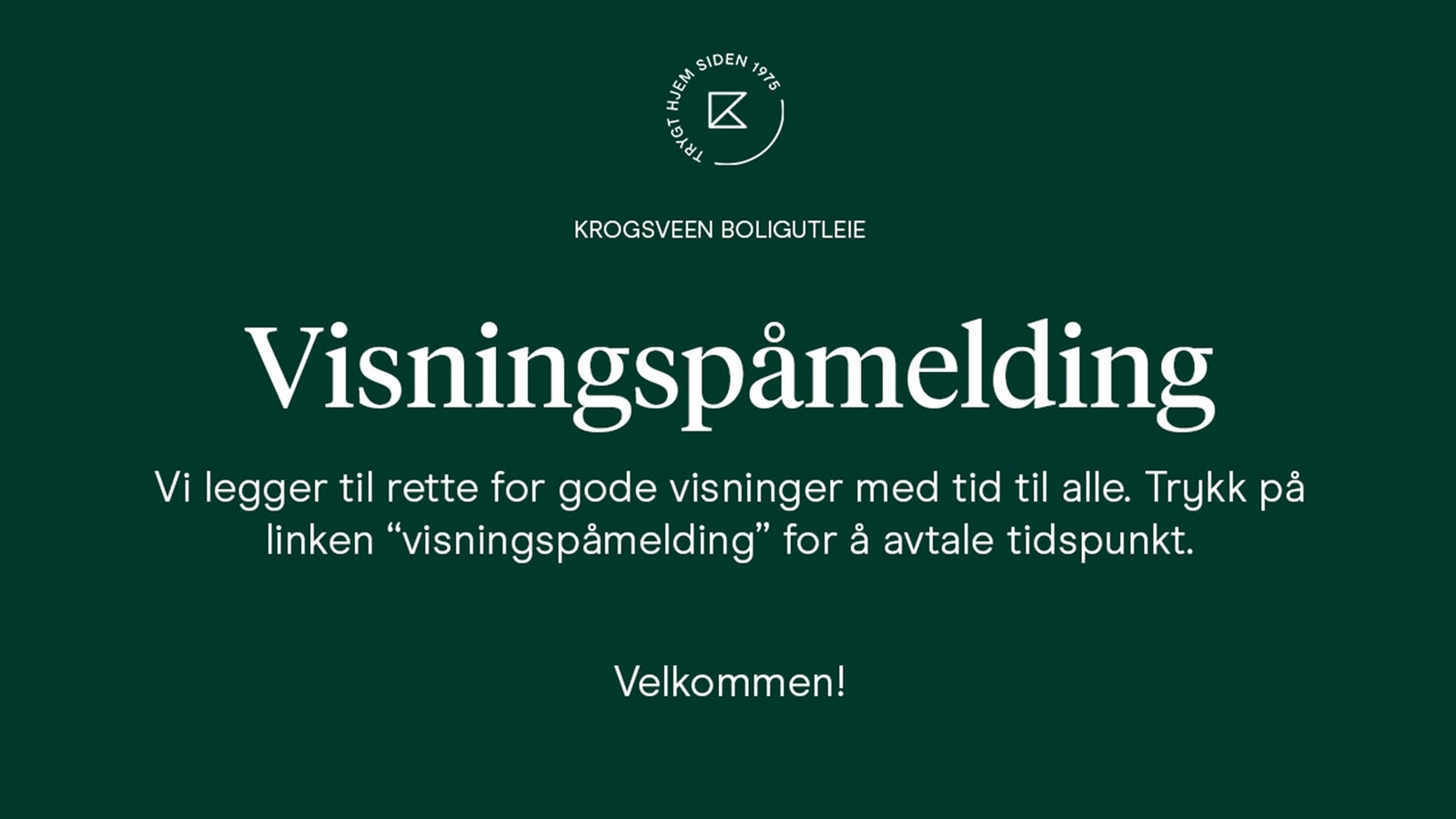 Ønsker du å komme på visning Trykk på visningspåmelding. Galleribilde