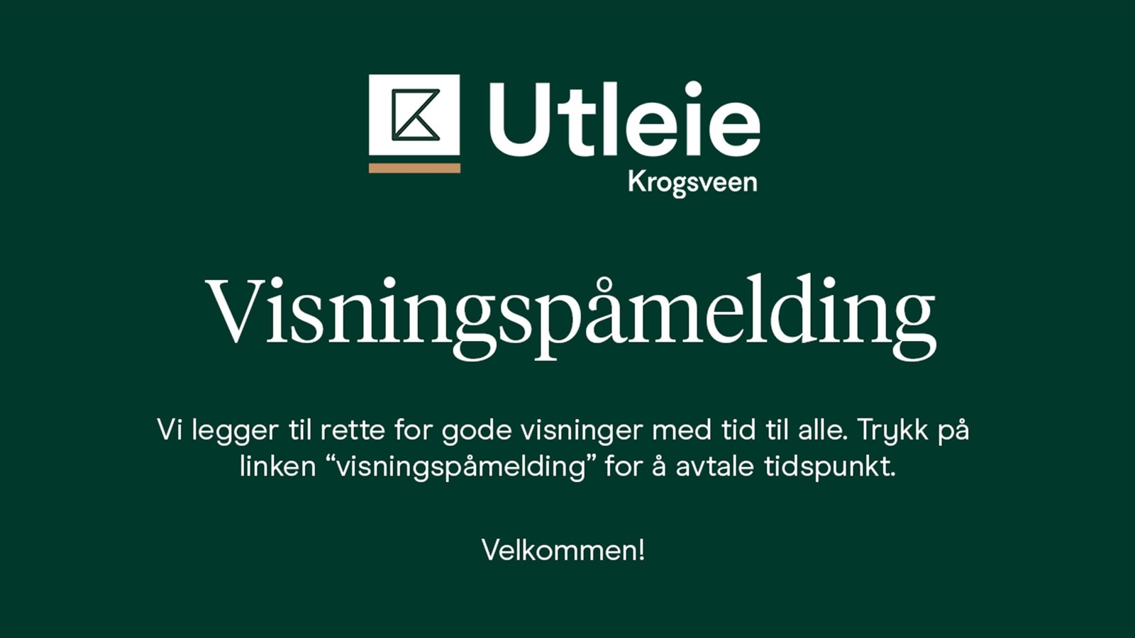 Vil du komme på visning Trykk på visningspåmelding. Galleribilde