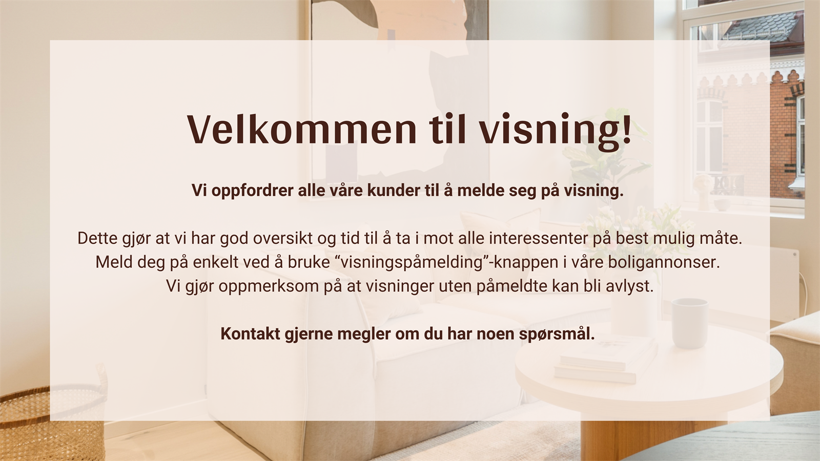 Hjertelig velkommen til visning! -Husk å melde deg på. Galleribilde