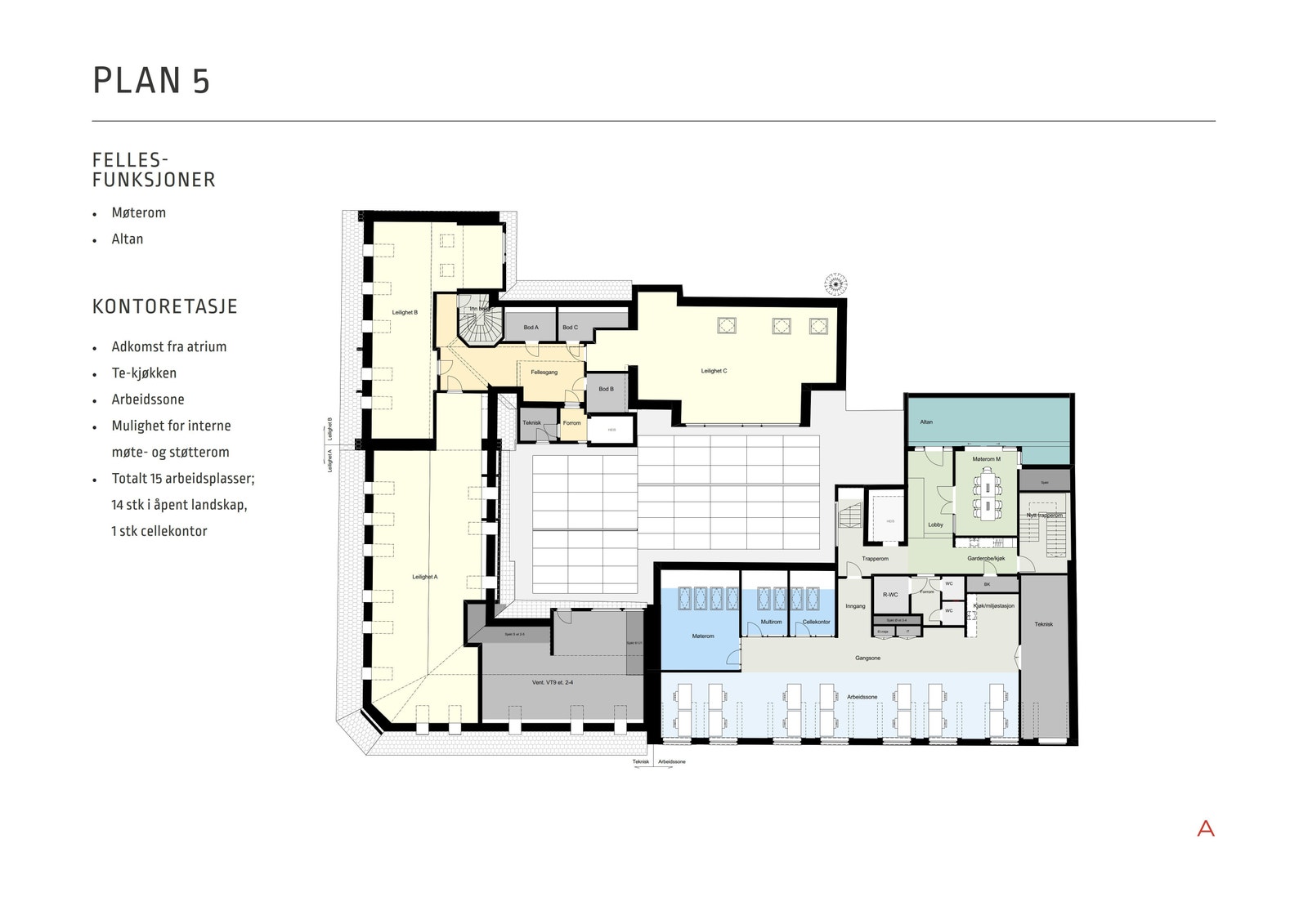 Plan 5 – Eksklusive kontorer med takterrasse og møterom
På toppen av bygget finner du en unik og fleksibel kontoretasje med eksklusive fasiliteter.
Her er det totalt 15 arbeidsplasser – 14 i åpent landskap og ett cellekontor for mer skjermet arbeid.
Etasj Galleribilde