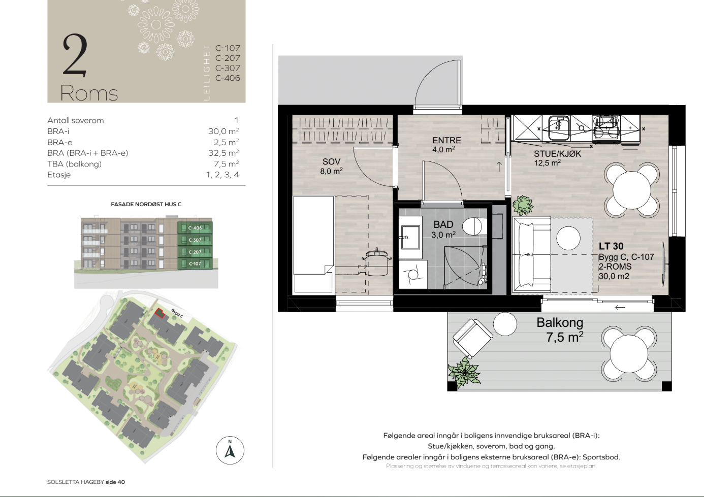 Planskisse C-107. En god planløsning hvor kvadratmeterne utnyttes godt. Romslig gang med plass til garderobe, flislagt baderom, flott soverom og åpen stue- kjøkkenløsning med utgang til balkong Galleribilde