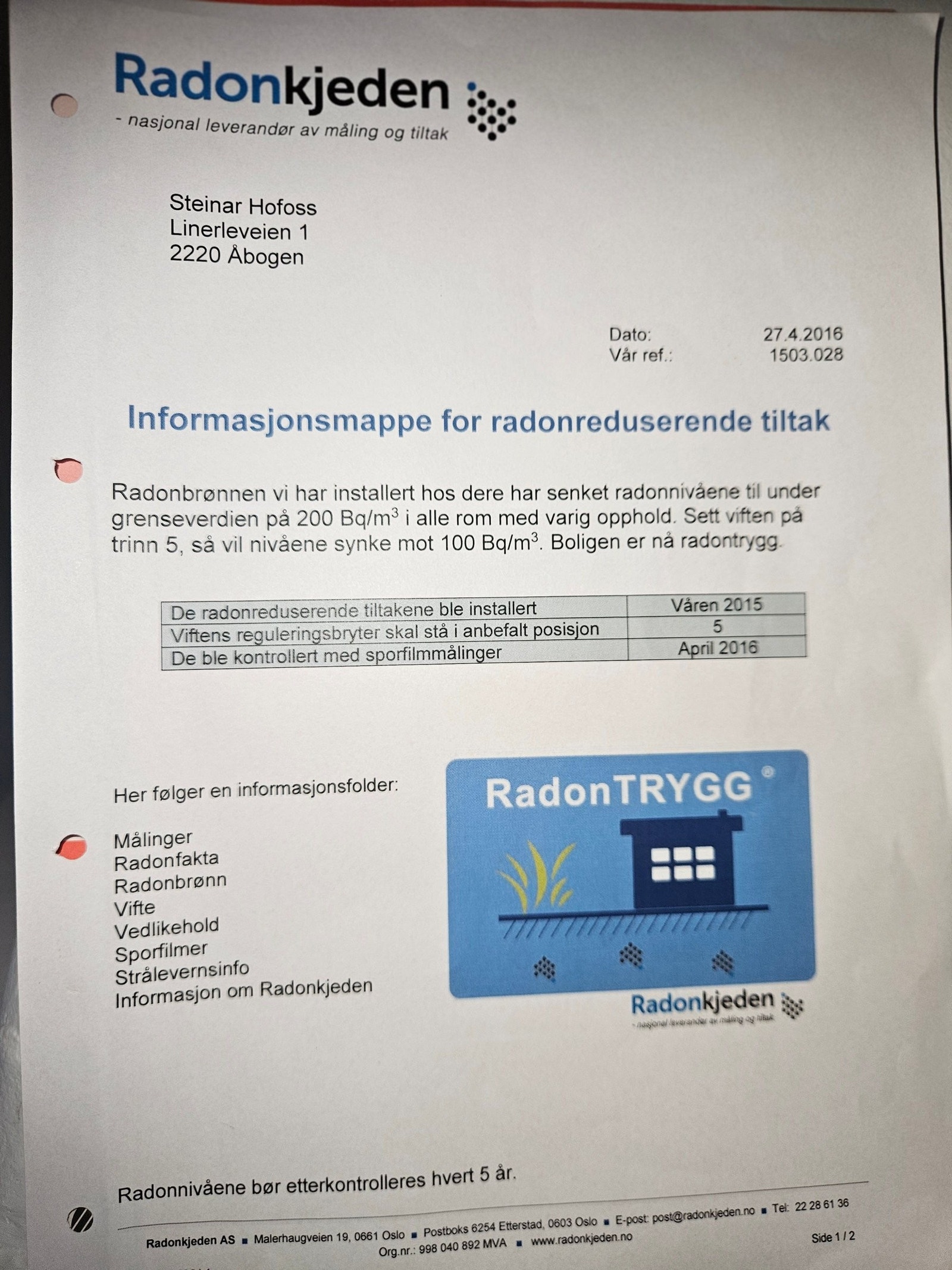 Dokument på at boligen er radontrygg fra 2016! Galleribilde