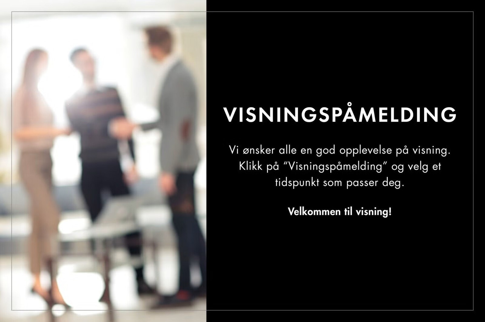 Se knapp for visningspåmelding lenger ned i annonsen. Galleribilde