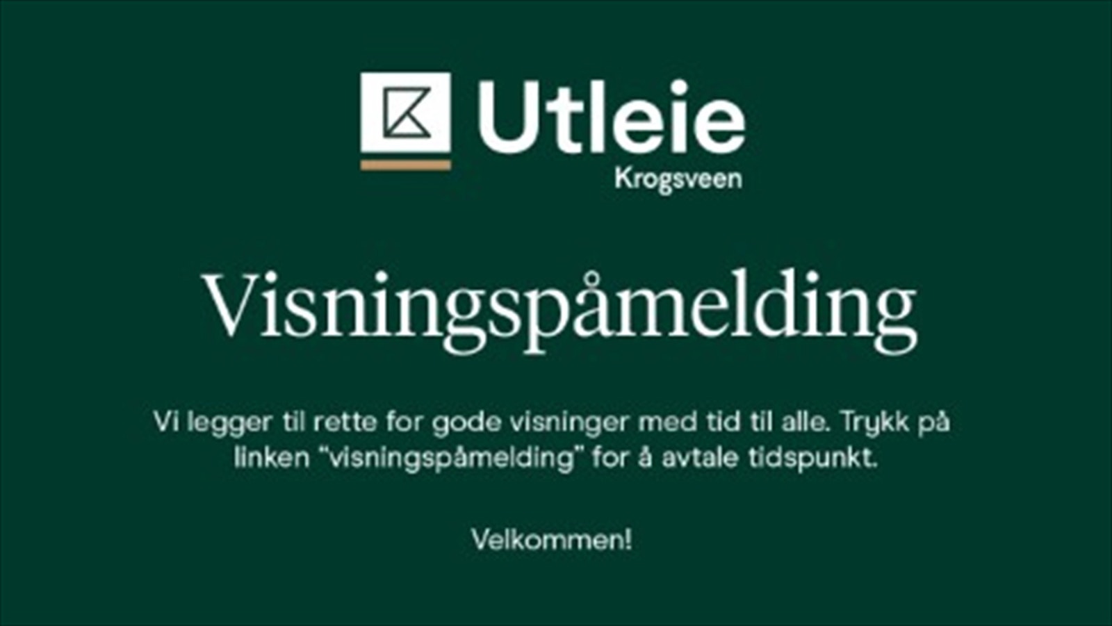 Ønsker du å komme på visning? Trykk på visningspåmelding! Galleribilde