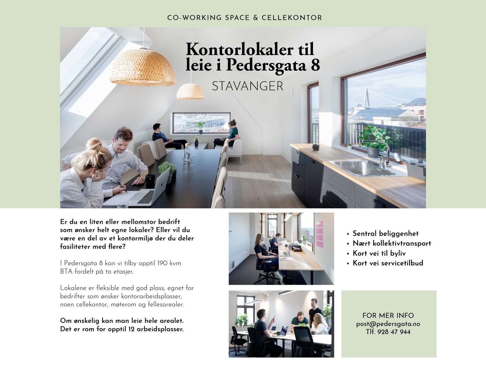 PEDERSGATA 8
Ca. 190 kvm fordelt på 2. og 3. etasje – fleksible lokaler egnet for bedrifter som ønsker kontorarbeidsplasser, møterom og fellesarealer. Fungerer i dag som kontorfellesskap for flere bedrifter. Om ønskelig kan man leie hele arealet. Galleribilde