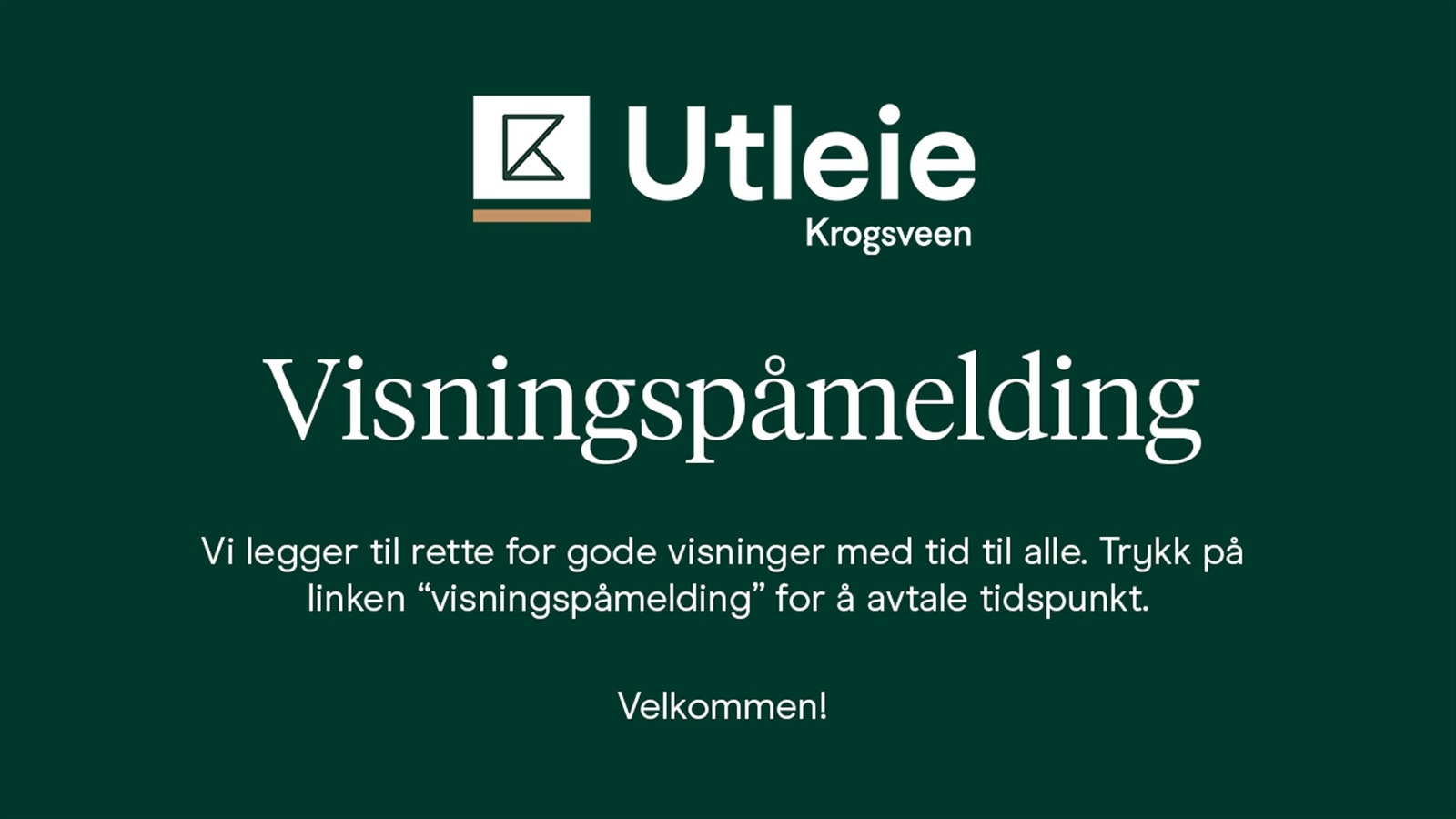 Ønsker du å komme på visning? Trykk på visningspåmelding! Galleribilde