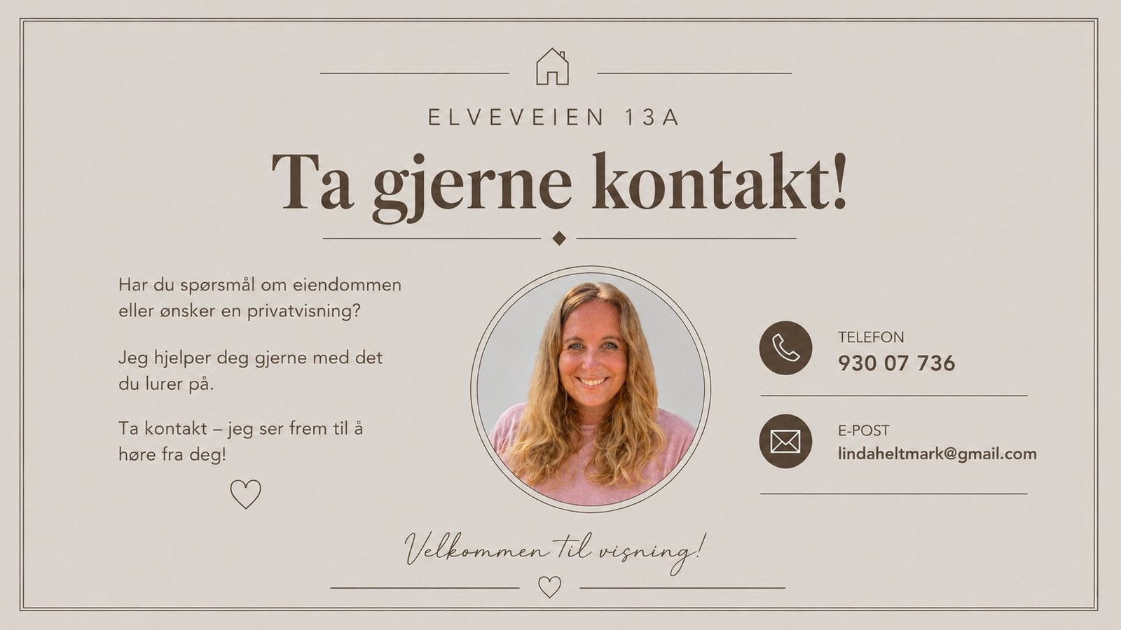 Ta kontakt med meg dersom du har spørsmål om boligen! Galleribilde