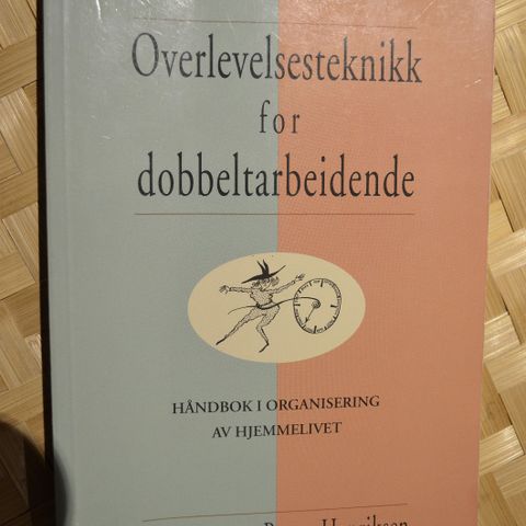 "Overlevelsesteknikk for dobbeltarbeidende" Bøe & Henriksen . trn 77