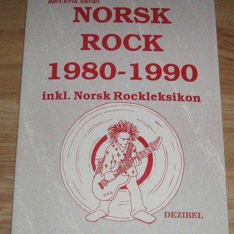 Hefte: Norsk Rock 1980 - 1990 inkl. Norsk Rockeleksikon