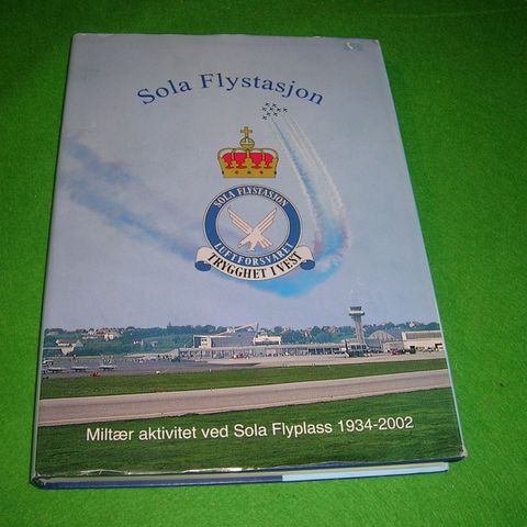 Sola Flystasjon - Luftforsvaret. Militær aktivitet ved Sola Flyplass 1934-2002.