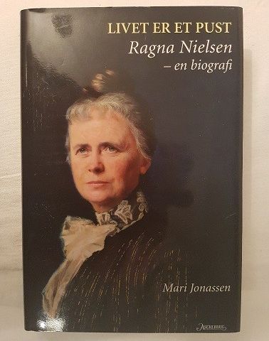 Ragna Nielsen – en biografi av Mari Jonassen