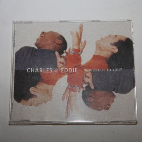 Charles And Eddie: Would I lie To You.