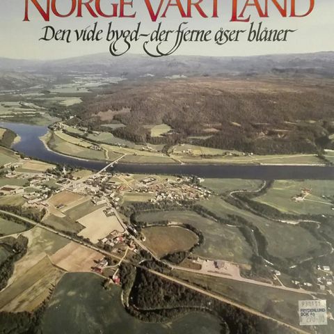 Norge vårt land. Den vide bygd - der fjerne åser blåner. Skog- og flatbygder.