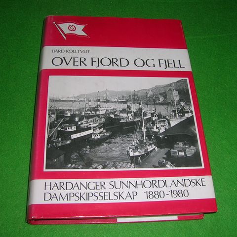 Over fjord og fjell. Hardanger Sunnhordlandske Dampskipsselskap 1880-1980
