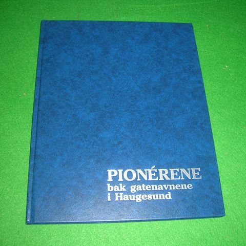 Pionèrene bak gatenavnene i Haugesund (1987)