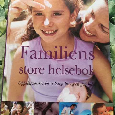 familiens store helsebok - bok til hele familien med barn og eldre