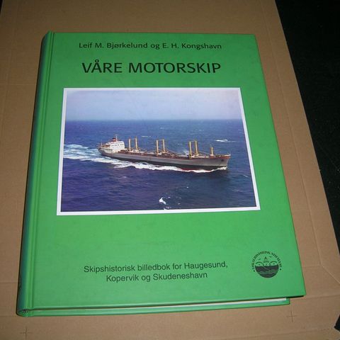 Våre motorskip - Skipshistorisk billedbok for Haugesund, Kopervik og Skudeneshav