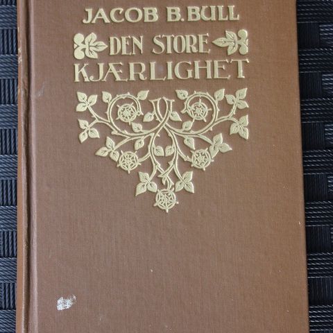 Jacob B Bull. Den store kjærlighet