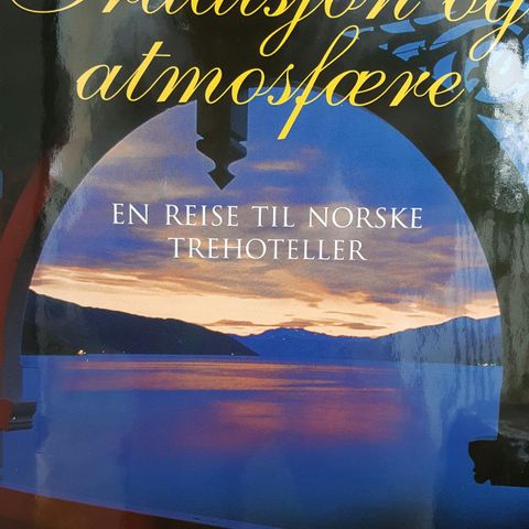 Boken "Tradisjon og atmosfære. En reise til norske trehoteller". ULEST/SOM NYE