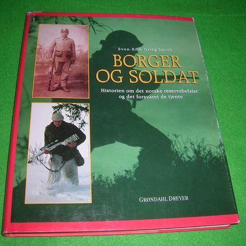 Borger og soldat - Historien om det norske reservebefalet og det forsvaret de tj
