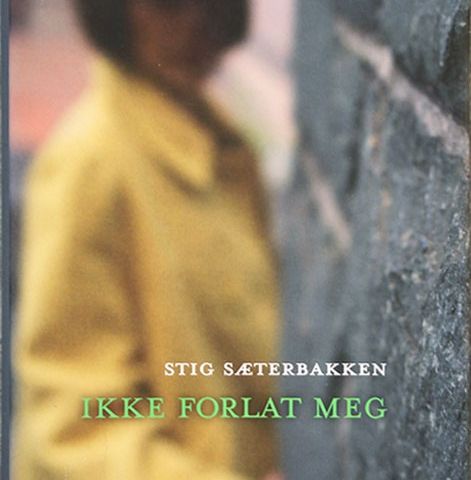 STIG SÆTERBAKKEN - IKKE FORLAT MEG