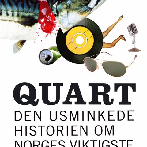 Quart : den usminkede historien om Norges viktigste festival