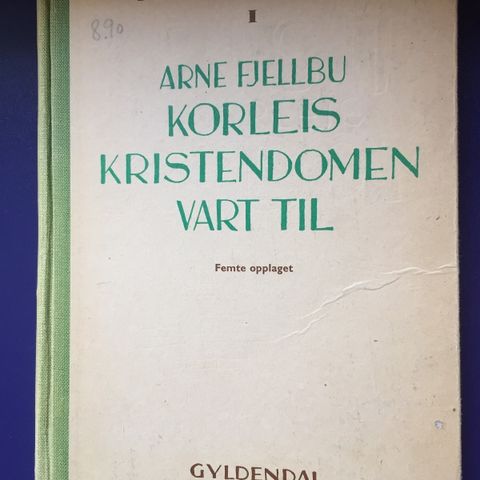 ARNE FJELLBU - KORLEIS KRISTENDOMEN VART TIL