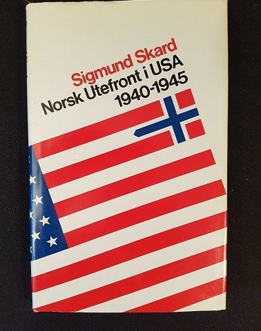 Norsk utefront i USA 1940-1945 – Sigmund Skard